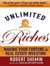 Unlimited Riches: Making Your Fortune in Real Estate Investing